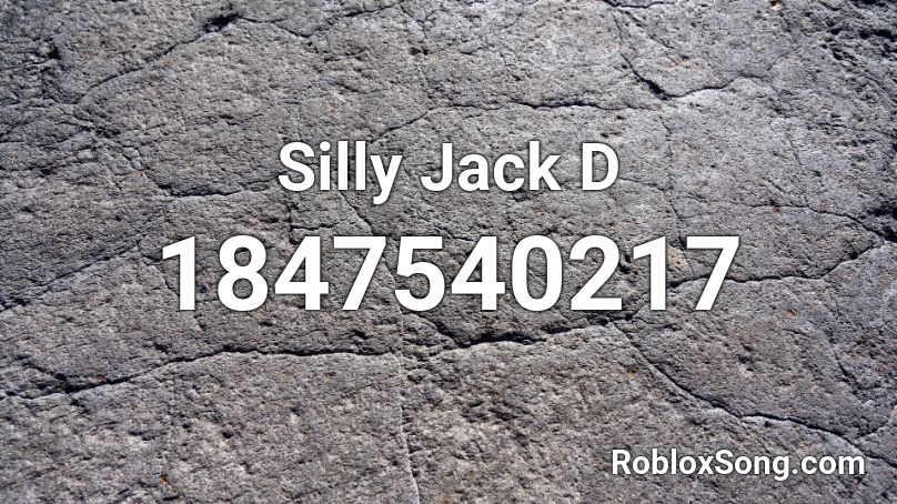 Silly Jack D Roblox ID