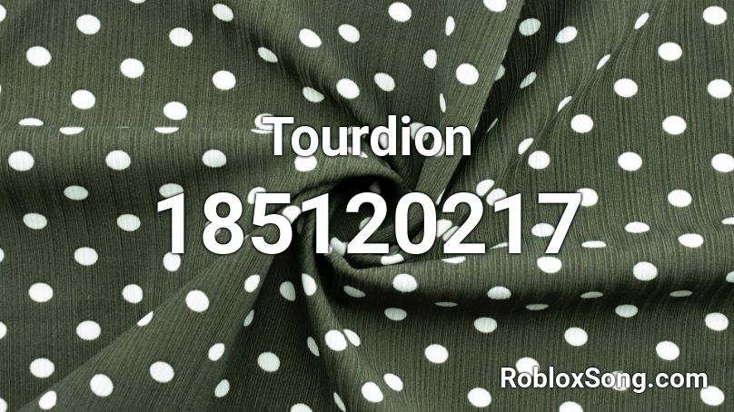 Tourdion Roblox ID