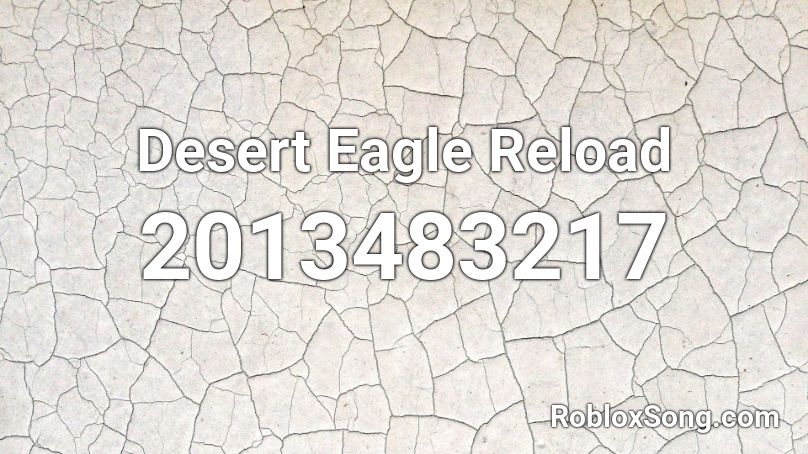 Desert Eagle Reload Roblox ID