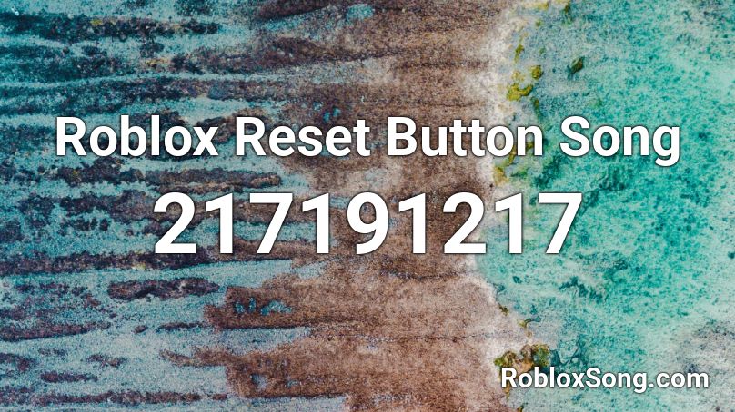 Roblox Reset Button Song Roblox ID