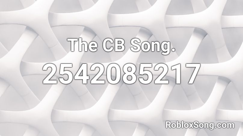 The CB Song. Roblox ID