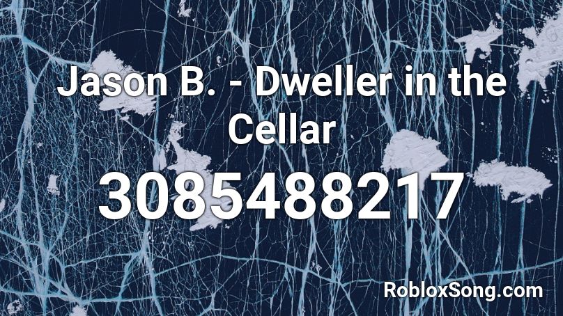 Jason B. - Dweller in the Cellar Roblox ID