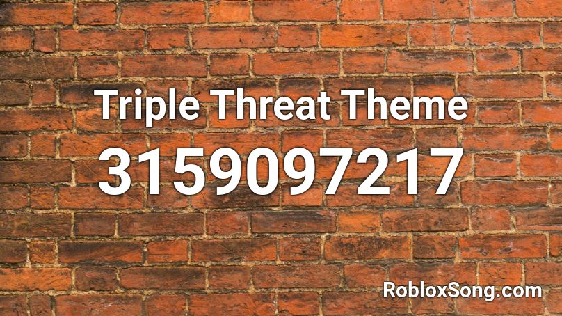 Triple Threat Theme Roblox ID