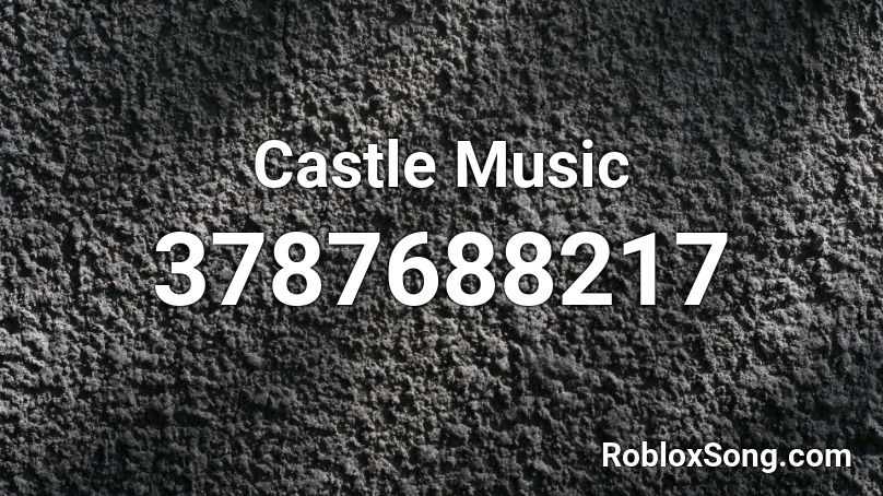 Castle Music Roblox ID