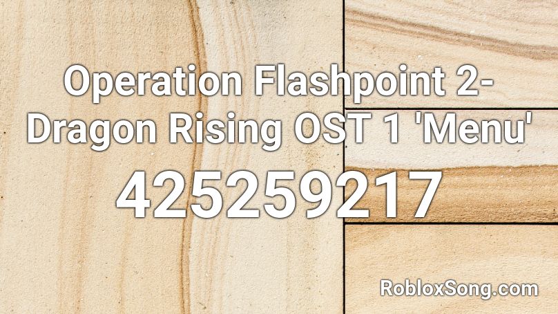 Operation Flashpoint 2- Dragon Rising OST 1 'Menu' Roblox ID