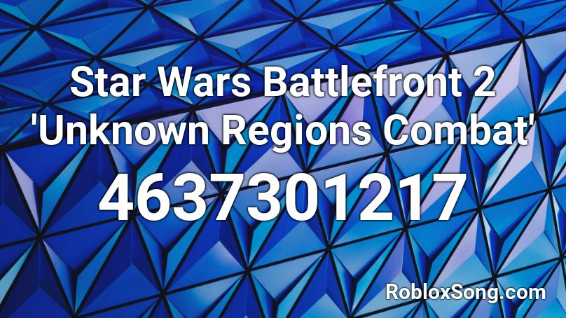 Star Wars Battlefront 2 'Unknown Regions Combat' Roblox ID