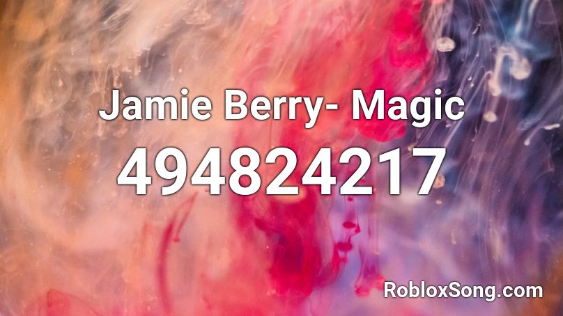 Jamie Berry- Magic Roblox ID