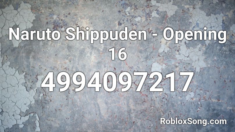 Naruto Shippuden - Opening 16 Roblox ID