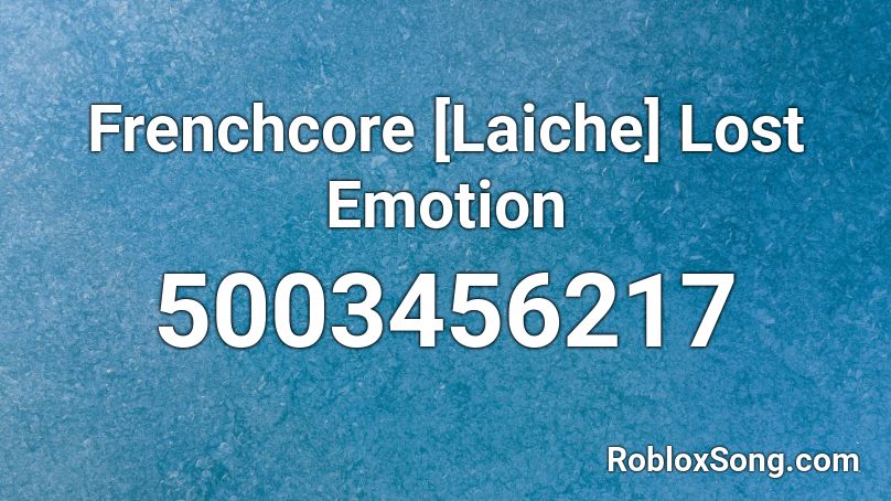 Frenchcore [Laiche] Lost Emotion Roblox ID