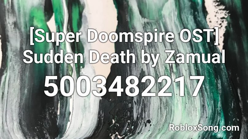 [Super Doomspire OST] Sudden Death by Zamual Roblox ID