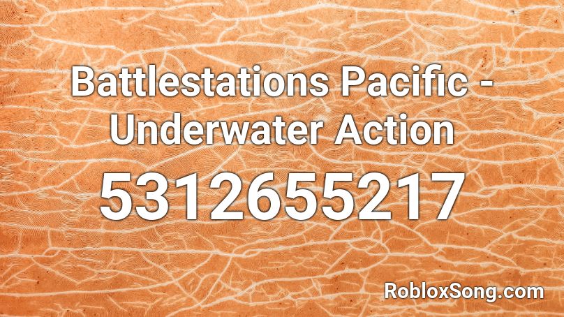 Battlestations Pacific - Underwater Action Roblox ID