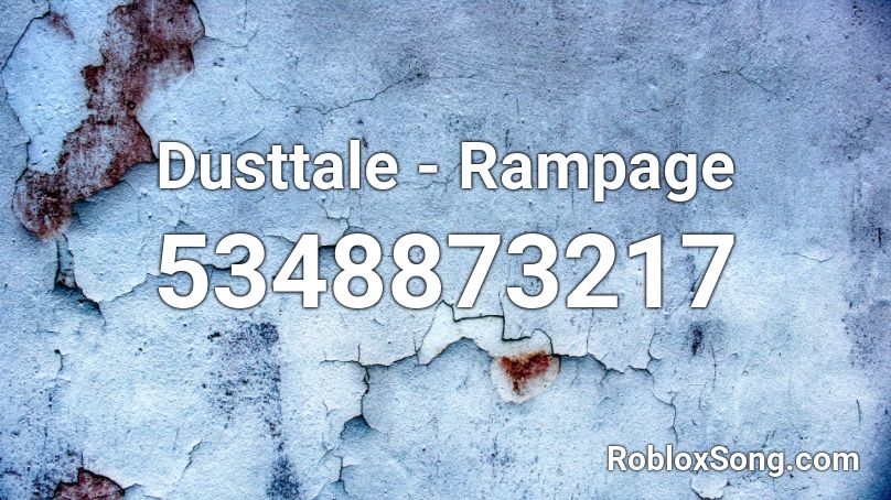 Dusttale - Rampage Roblox ID