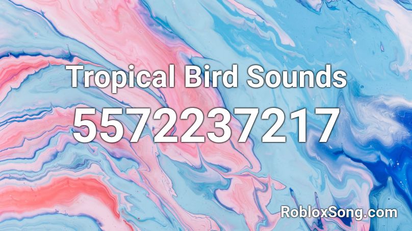 Tropical Bird Sounds Roblox ID