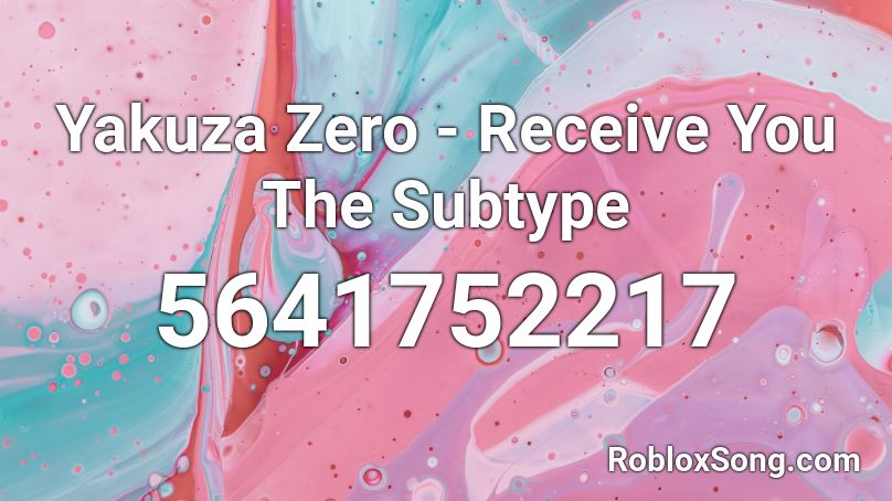 Yakuza Zero - Receive You The Subtype Roblox ID