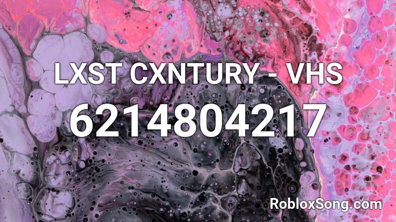 LXST CXNTURY - VHS Roblox ID