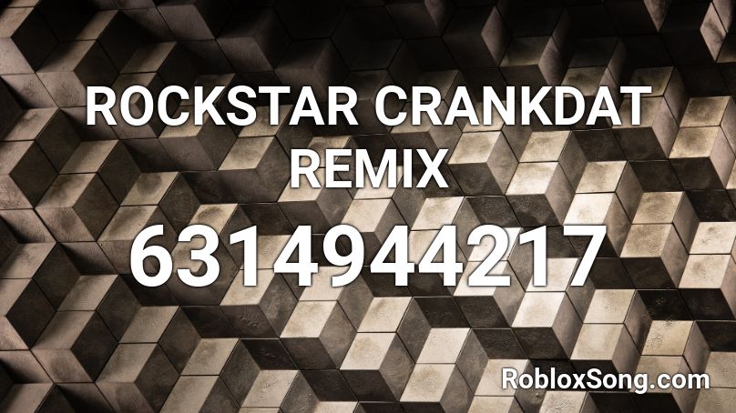 ROCKSTAR CRANKDAT REMIX Roblox ID