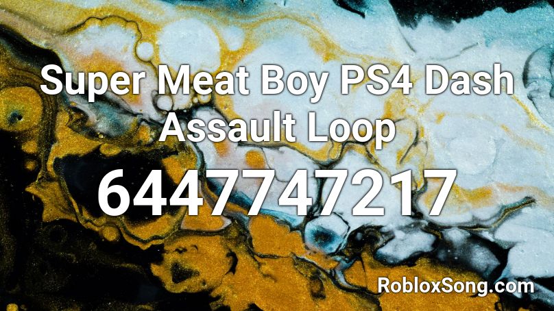 Super Meat Boy PS4 Dash Assault Loop Roblox ID