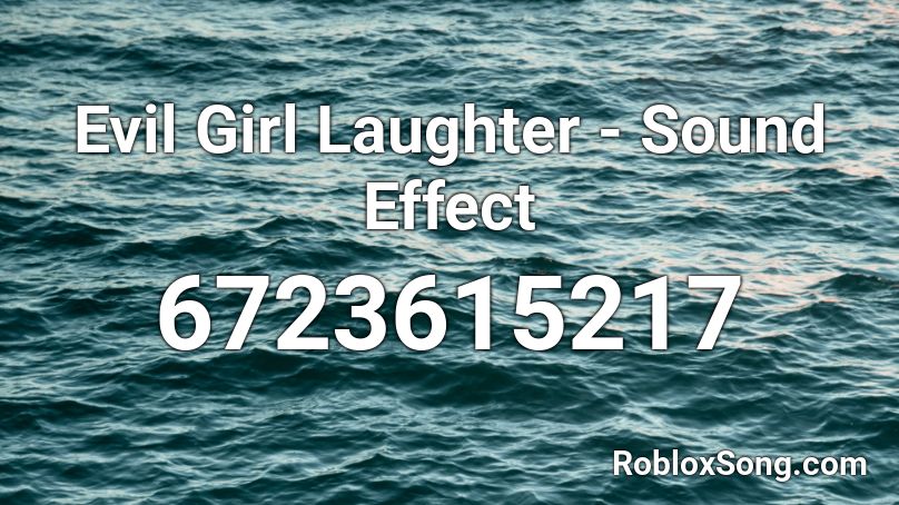 Evil Girl Laughter - Sound Effect Roblox ID