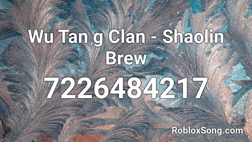 Wu Tan g Clan - Shaolin Brew Roblox ID