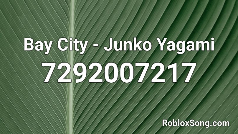 Bay City - Junko Yagami Roblox ID