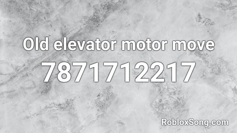 Old elevator motor move Roblox ID