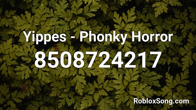 Yippes - Phonky Horror Roblox ID