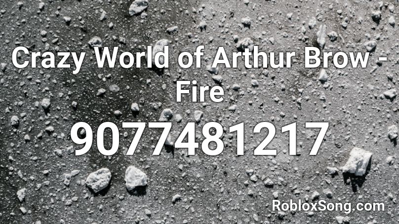 Crazy World of Arthur Brow - Fire Roblox ID