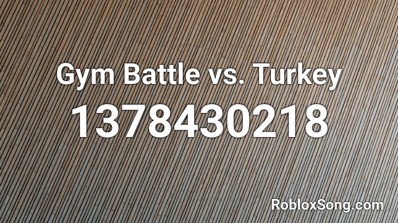 Gym Battle vs. Turkey Roblox ID