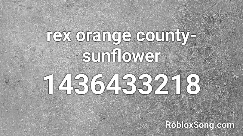 rex orange county- sunflower Roblox ID