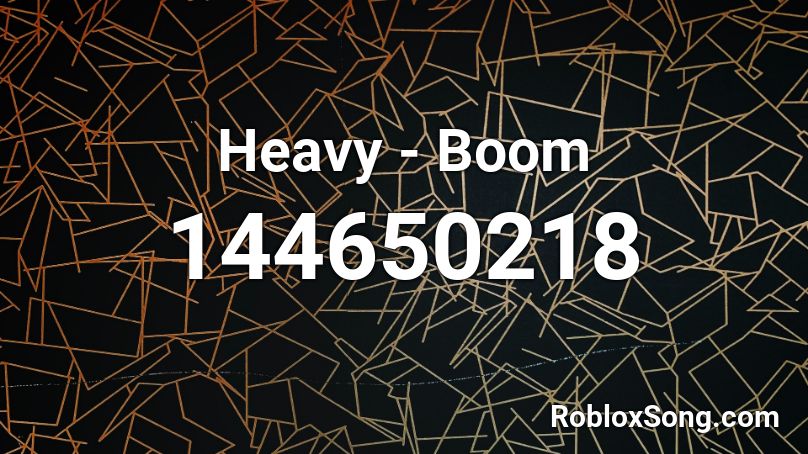 Heavy - Boom Roblox ID