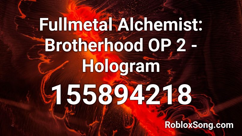 Fullmetal Alchemist Brotherhood Op 2 Hologram Roblox Id Roblox Music Codes - code alchemist roblox