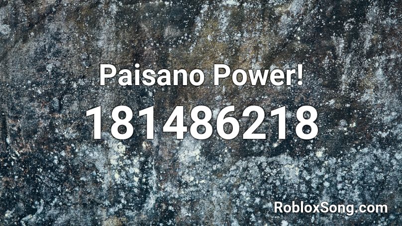 Paisano Power! Roblox ID