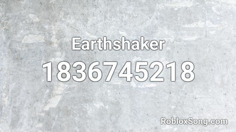 Earthshaker Roblox ID