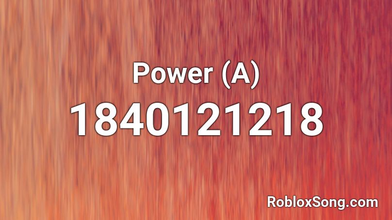 Power (A) Roblox ID