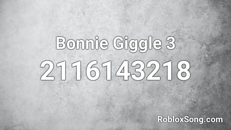 Bonnie Giggle 3 Roblox ID