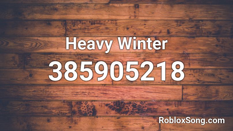 Heavy Winter Roblox ID