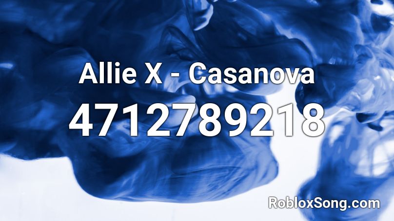 Allie X - Casanova Roblox ID