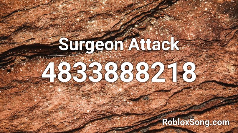 Surgeon Attack Roblox ID
