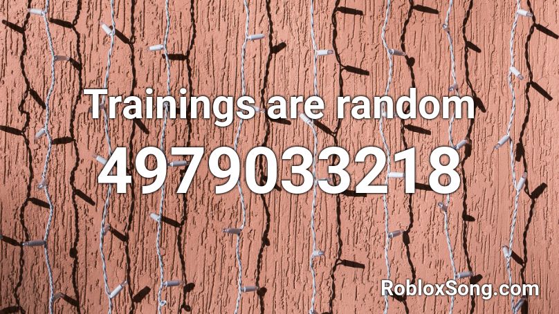 Trainings are random Roblox ID