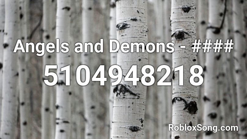 Angels And Demons Roblox Id Roblox Music Codes - demons roblox id