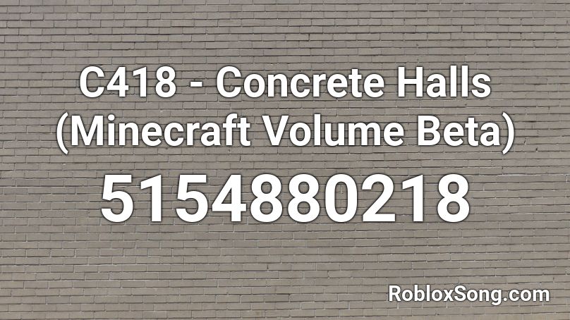 roblox c418 beta volume halls concrete minecraft