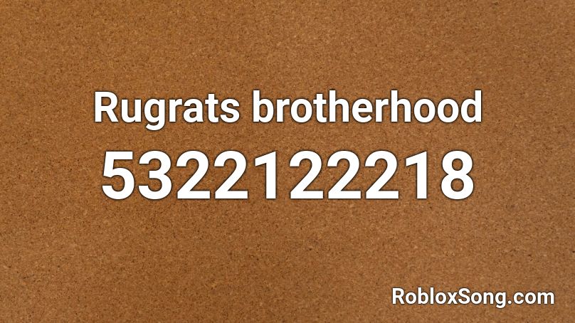 Rugrats brotherhood Roblox ID