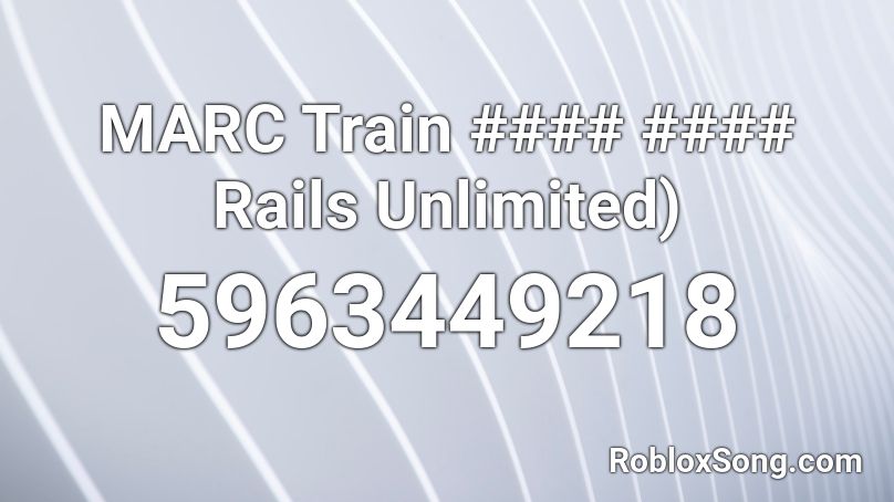 MARC Train #### #### Rails Unlimited) Roblox ID