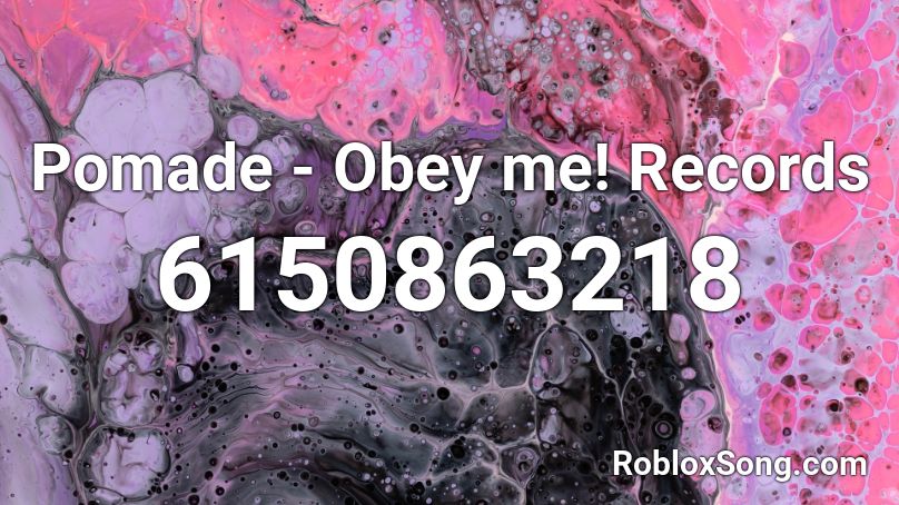 Pomade - Obey me! Records Roblox ID