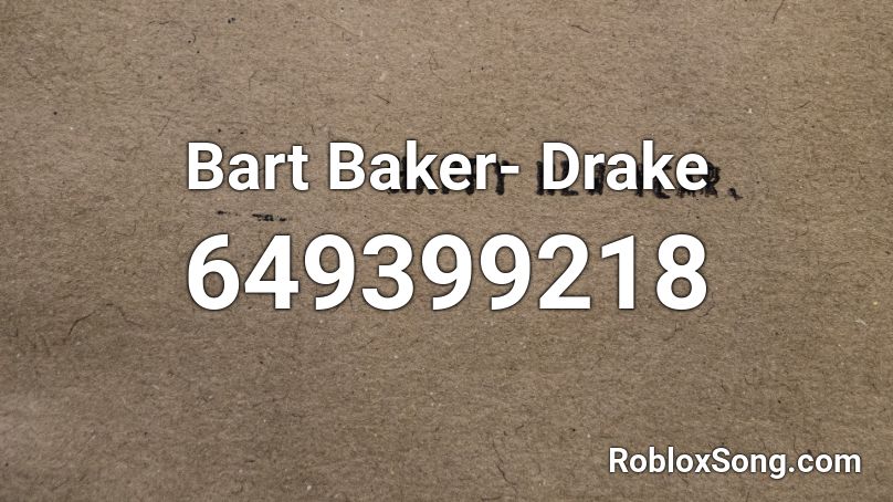 Bart Baker Drake Roblox Id Roblox Music Codes - bart baker roblox id
