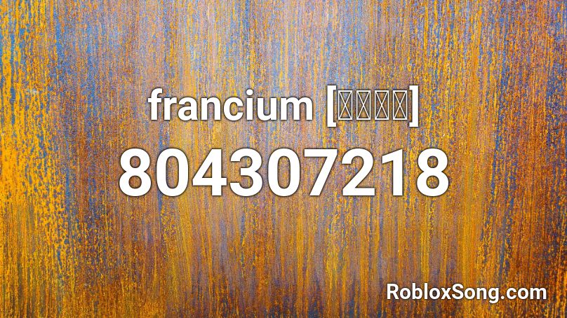 francium [初音ミク] Roblox ID