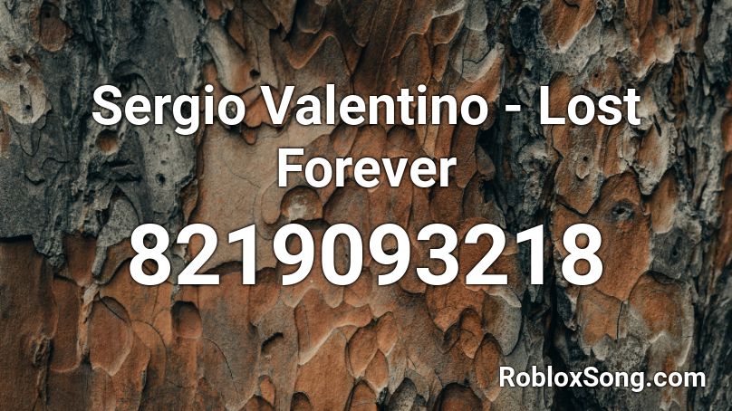 Sergio Valentino - Lost Forever Roblox ID