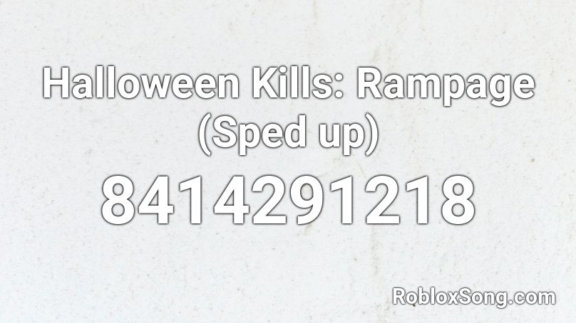 Halloween Kills: Rampage (Sped up) Roblox ID