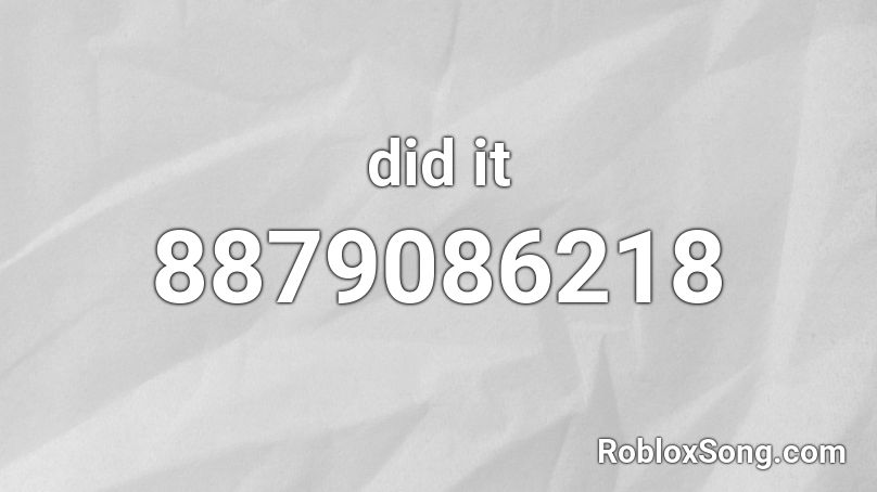 did it Roblox ID
