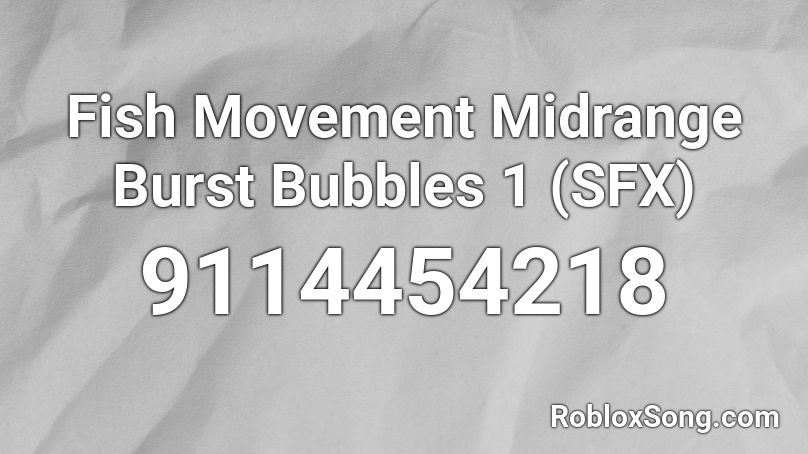 Fish Movement Midrange Burst Bubbles 1 (SFX) Roblox ID